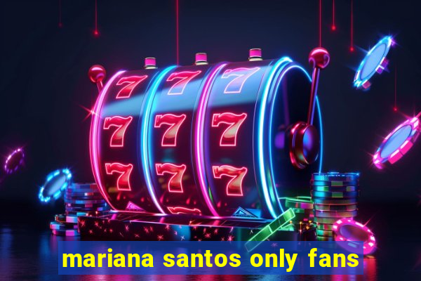 mariana santos only fans